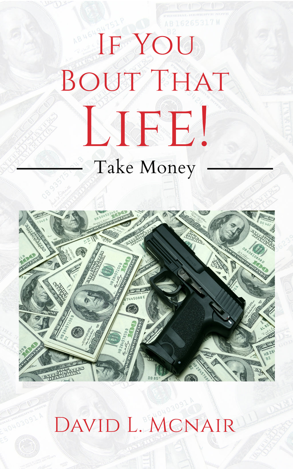 If you bout that life: Take money